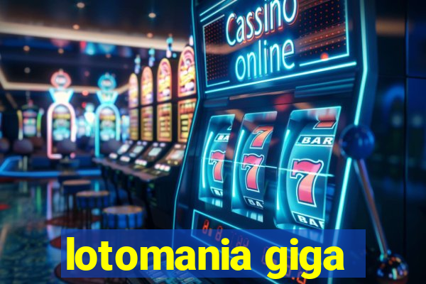 lotomania giga-sena